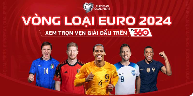 Cách xem euro 2024 dựa trên nền tảng TV360