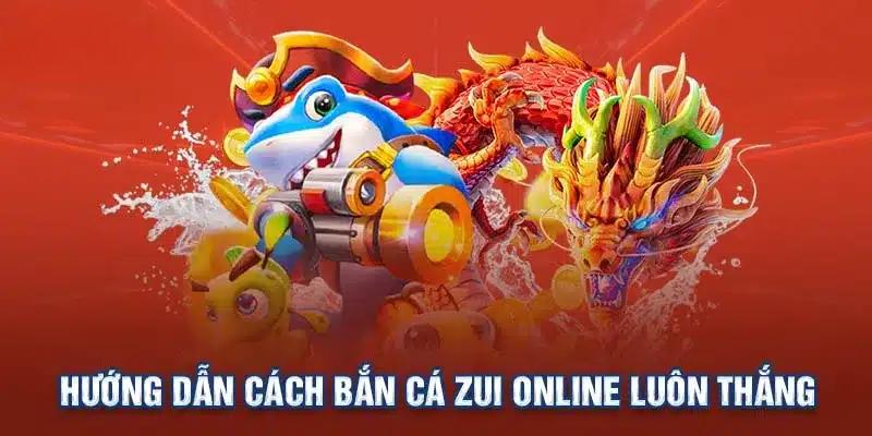 Thay đổi vũ khí bắn cá Zui linh hoạt, hiệu quả